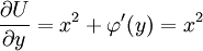 \frac{\partial U}{\partial y}=x^2+\varphi'(y)=x^2