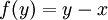 f(y)=y-x