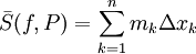 \bar S(f,P)=\sum_{k=1}^n m_k\Delta x_k