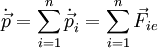 \dot\vec p=\sum_{i=1}^n\dot\vec p_i=\sum_{i=1}^n\vec F_{ie}