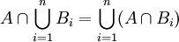 A\cap \bigcup_{i=1}^n B_i = \bigcup_{i=1}^n (A\cap B_i)