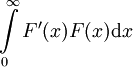 \int\limits_0^\infty F'(x)F(x)\mathrm dx