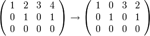 \left(\begin{array}{cccc}
1 & 2 & 3 & 4\\
0 & 1 & 0 & 1\\
0 & 0 & 0 & 0
\end{array}\right)\to\left(\begin{array}{cccc}
1 & 0 & 3 & 2\\
0 & 1 & 0 & 1\\
0 & 0 & 0 & 0
\end{array}\right)