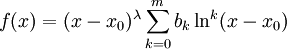 f(x)=(x-x_0)^\lambda\sum_{k=0}^m b_k \ln^k(x-x_0)