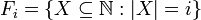 F_i=\{X\subseteq \mathbb{N}:|X|=i\}