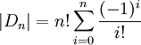 |D_n|=n!\sum_{i=0}^n\frac{(-1)^i}{i!}