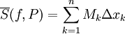 \overline S(f,P)=\sum_{k=1}^n M_k\Delta x_k