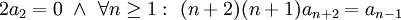 2a_2=0\ \and\ \forall n\ge1:\ (n+2)(n+1)a_{n+2}=a_{n-1}