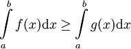 \int\limits_a^b f(x)\mathrm dx\ge\int\limits_a^b g(x)\mathrm dx