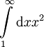 \int\limits_1^\infty{\mathrm dx}{x^2}