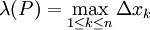 \lambda(P)=\max_{1\le k\le n}\Delta x_k