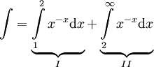 \int=\underbrace{\int\limits_1^2 x^{-x}\mathrm dx}_I+\underbrace{\int\limits_2^\infty x^{-x}\mathrm dx}_{II}