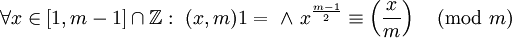 \forall x\in[1,m-1]\cap\mathbb Z:\ (x,m)1=\ \and\ x^\frac{m-1}2\equiv\left(\frac xm\right)\pmod m