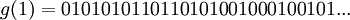 g(1)=0101010110110101001000100101...