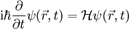 \mathrm i\hbar\frac\partial{\partial t}\psi(\vec r,t)=\mathcal H\psi(\vec r,t)