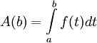 A(b)=\int\limits_a^bf(t)dt