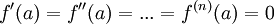 f'(a)=f''(a)=...=f^{(n)}(a)=0