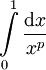 \int\limits_0^1\frac{\mathrm dx}{x^p}