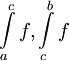 \int\limits_a^c f,\int\limits_c^b f