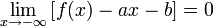 \lim\limits_{x\to-\infty}\big[f(x)-ax-b\big]=0