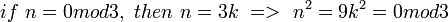 if\ n=0mod3,\ then\ n=3k\ =>\ n^2=9k^2=0mod3