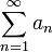 \sum\limits_{n=1}^\infty a_n