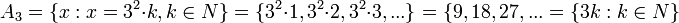 A_3=\{x:x=3^2\cdot k, k\in N\}=\{3^2\cdot 1,3^2\cdot 2,3^2\cdot 3,...\}=\{9,18,27,...=\{3k:k\in N\}