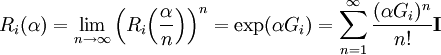 R_i(\alpha)=\lim_{n\to\infty}\left(R_i\!\left(\frac\alpha n\right)\right)^n=\exp(\alpha G_i)=\sum_{n=1}^\infty\frac{(\alpha G_i)^n}{n!}\mathbf I