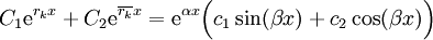 C_1\mathrm e^{r_kx}+C_2\mathrm e^{\overline{r_k}x}=\mathrm e^{\alpha x}\Big(c_1\sin(\beta x)+c_2\cos(\beta x)\Big)