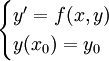 \begin{cases}y'=f(x,y)\\y(x_0)=y_0\end{cases}