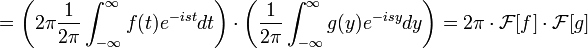 = \left(2\pi\frac{1}{2\pi}\int_{-\infty}^\infty f(t)e^{-ist}dt\right) \cdot \left( \frac{1}{2\pi}\int_{-\infty}^\infty g(y)e^{-isy}dy\right) =2\pi \cdot \mathcal{F}[f] \cdot \mathcal{F}[g]