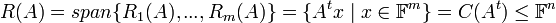 R(A)=span\{R_1(A),...,R_m(A)\}=\{A^tx\; | \; x\in \mathbb{F}^m\}=C(A^t)\leq\mathbb{F}^n