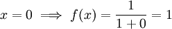 x=0\implies f(x)=\frac1{1+0}=1