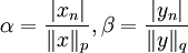 \alpha=\frac{|x_n|}{\|x\|_p},\beta=\frac{|y_n|}{\|y\|_q}