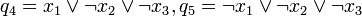  q_4=x_1 \lor \lnot x_2 \lor \lnot x_3, q_5= \lnot x_1 \lor \lnot x_2 \lor \lnot x_3