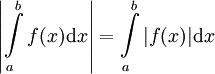 \left|\int\limits_a^b f(x)\mathrm dx\right|=\int\limits_a^b |f(x)|\mathrm dx