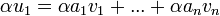 \alpha u_1=\alpha a_1v_1+...+\alpha a_nv_n