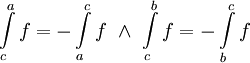 \int\limits_c^a f=-\int\limits_a^c f\ \and\ \int\limits_c^b f=-\int\limits_b^c f