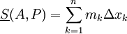 \underline S(A,P)=\sum_{k=1}^n m_k\Delta x_k