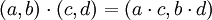 (a,b) \cdot (c,d)=(a \cdot c, b \cdot d)