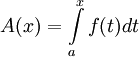 A(x)=\int\limits_a^x f(t)dt