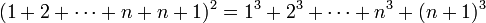 (1+2+\cdots +n+n+1)^2 =1^3 +2^3 + \cdots +n^3 + (n+1)^3