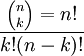 {n \choose k} = n!\over k!(n-k)!