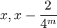 x,x-\frac2{4^m}