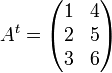 A^t=\begin{pmatrix}1 & 4 \\ 2 & 5  \\ 3 & 6 \end{pmatrix}