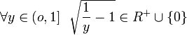 \forall y\in(o,1]\ \ \sqrt{\frac{1}{y}-1}\in R^+\cup\{0\}  