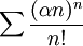 \sum\frac{(\alpha n)^n}{n!}