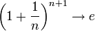 \left(1+\frac{1}{n}\right)^{n+1}\to e