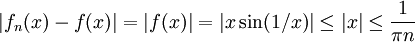 |f_n(x)-f(x)|=|f(x)|=|x\sin(1/x)|\le |x|\le\frac1{\pi n}