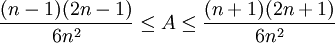 \frac{(n-1)(2n-1)}{6n^2}\le A\le\frac{(n+1)(2n+1)}{6n^2}